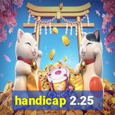 handicap 2.25